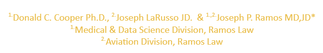 1.Donald C. Cooper Ph.D., 2.Joseph LaRusso JD. & 1.,2.Joseph P. Ramos MD,JD* 1.Medical & Data Science Division, Ramos Law 2.Aviation Division, Ramos Law